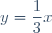 y = \dfrac{1}{3}x